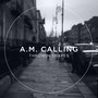 A.M. Calling