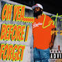 Oh Yea... Before I Forget (Lost Files Pt. 2) [Explicit]