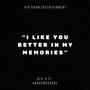 I Like You Better In My Memories (feat. AnonymousOne) [Explicit]