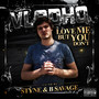 Love Me but You Don't (feat. Styne & B Savage) (Explicit)