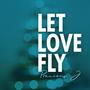 Let Love Fly