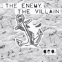 The Enemy, The Villain