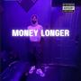 Money Longer (Explicit)