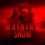 Raining Snow (Explicit)