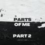 Parts Of Me, Pt. 2 (Explicit)