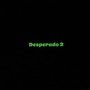 Desperado 2 (Explicit)