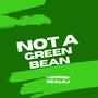 Not A Green Bean