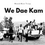 We dae kam