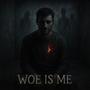 Woe Is Me (feat. Pontus Hjelm) [Explicit]