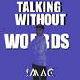 Talking Without Words (Explicit)