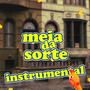 Meia da sorte (Instrumental)