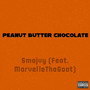 Peanut Butter Chocolate (Explicit)