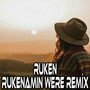 Rukenamın Were (Remix)