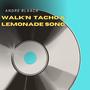 Walkn Tacho and Lemonade (Explicit)