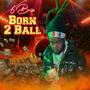 Born 2 Ball (Explicit)