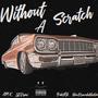 Without A Scratch (Explicit)