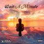 Wait A Minute (Explicit)