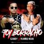 Toy Borracho (feat. Rambo Man)