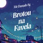Brotou na Favela (Explicit)
