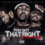 You Got That Right (feat. Pastor Troy) [Explicit]