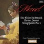 Mozart: Eine Kleine Nachtmusik - Clarinet Quintet - String Quintet No. 5