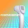 Positive Report