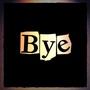 Bye (Explicit)