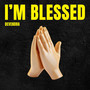 I'm Blessed