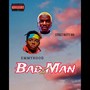 Bad man (Explicit)