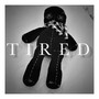 Tired