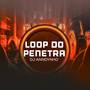 Loop do Penetra