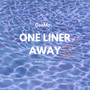 One Liner Away (Explicit)