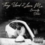 They Used 2 Love Me (Explicit)