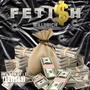 Feti$h (Explicit)