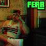 Fear (Explicit)