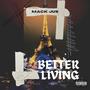 Better Living (Explicit)