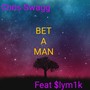 Bet A Man (Explicit)