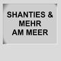 Shanties & Mehr am Meer