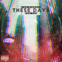 These Days (feat. Dom Cee) [Explicit]