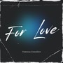 For Love