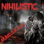 Nihilistic (feat. Justin JPaul Miller)