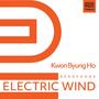 Electric Wind (クォン·ビョンホ)