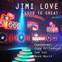 Good to Great (feat. Todd Pettygrove, Sam Lee & Mark Wulff)