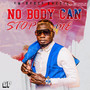 No Body Can Stop Me (Explicit)