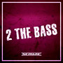 2 the Bass