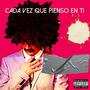 Cada Vez Que Pienso En Ti (Explicit)