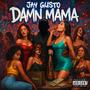 DAMN MAMA (Explicit)