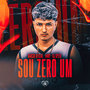 Sou Zero Um (Explicit)