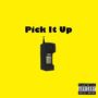 Pick It Up (Explicit)