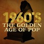 1960s: The Golden Age of Pop